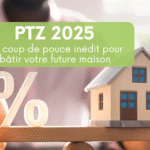 PTZ 2025 : un coup de pouce inédit pour bâtir votre future maison